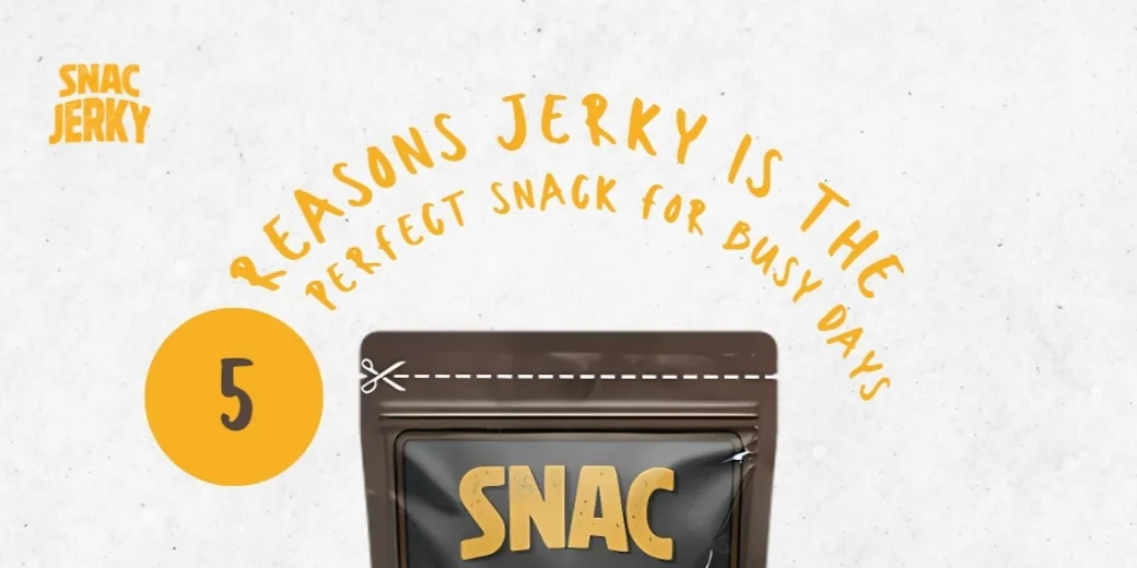 SNAC Jerky graphic: 5 reasons jerky is the perfect snack for busy days